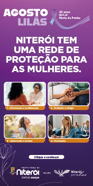 Agosto Lilás: rede de proteção para as mulheres em Niterói. Publicidade da Prefeitura de Niterói — campanha Agosto Lilás.